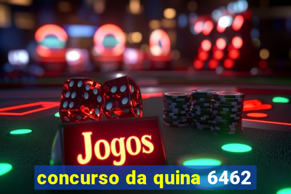 concurso da quina 6462